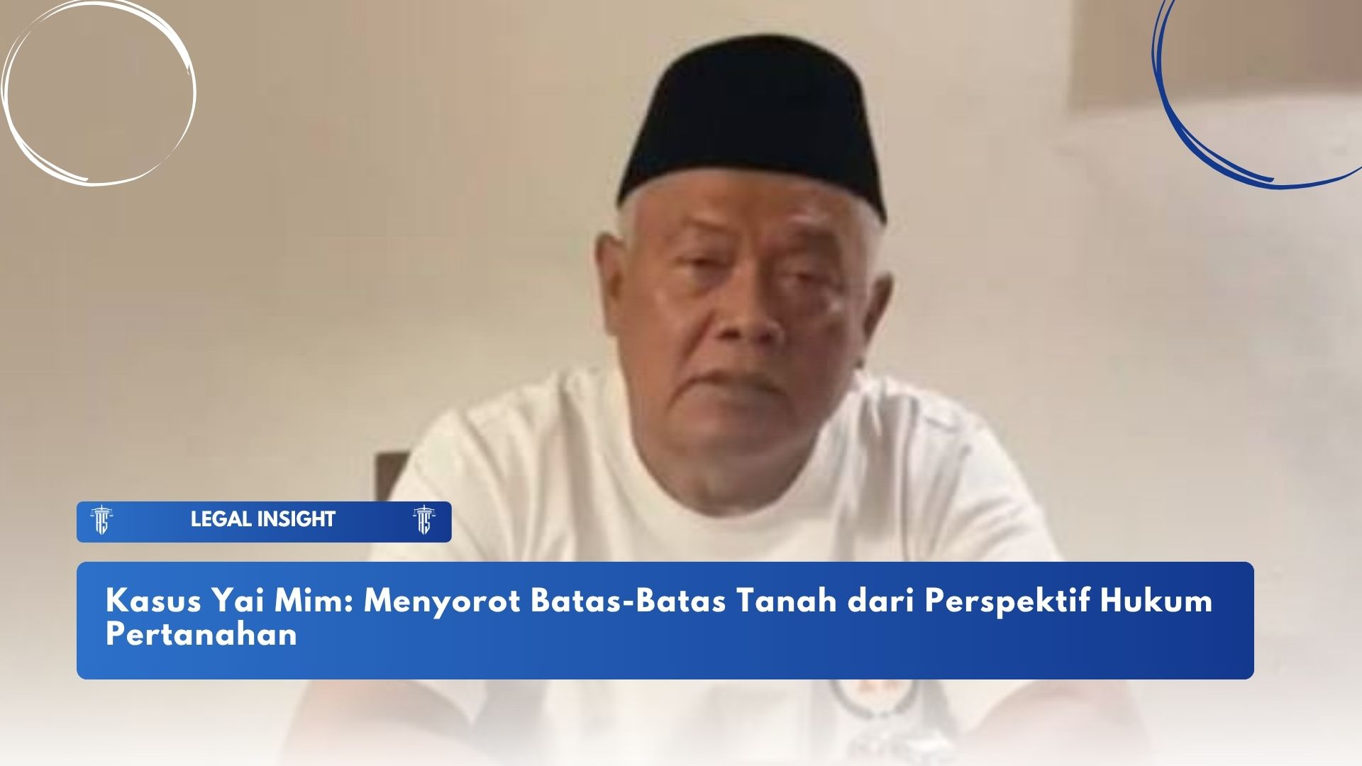 Kasus Yai Mim: Menyorot Batas-Batas Tanah dari Perspektif Hukum Pertanahan