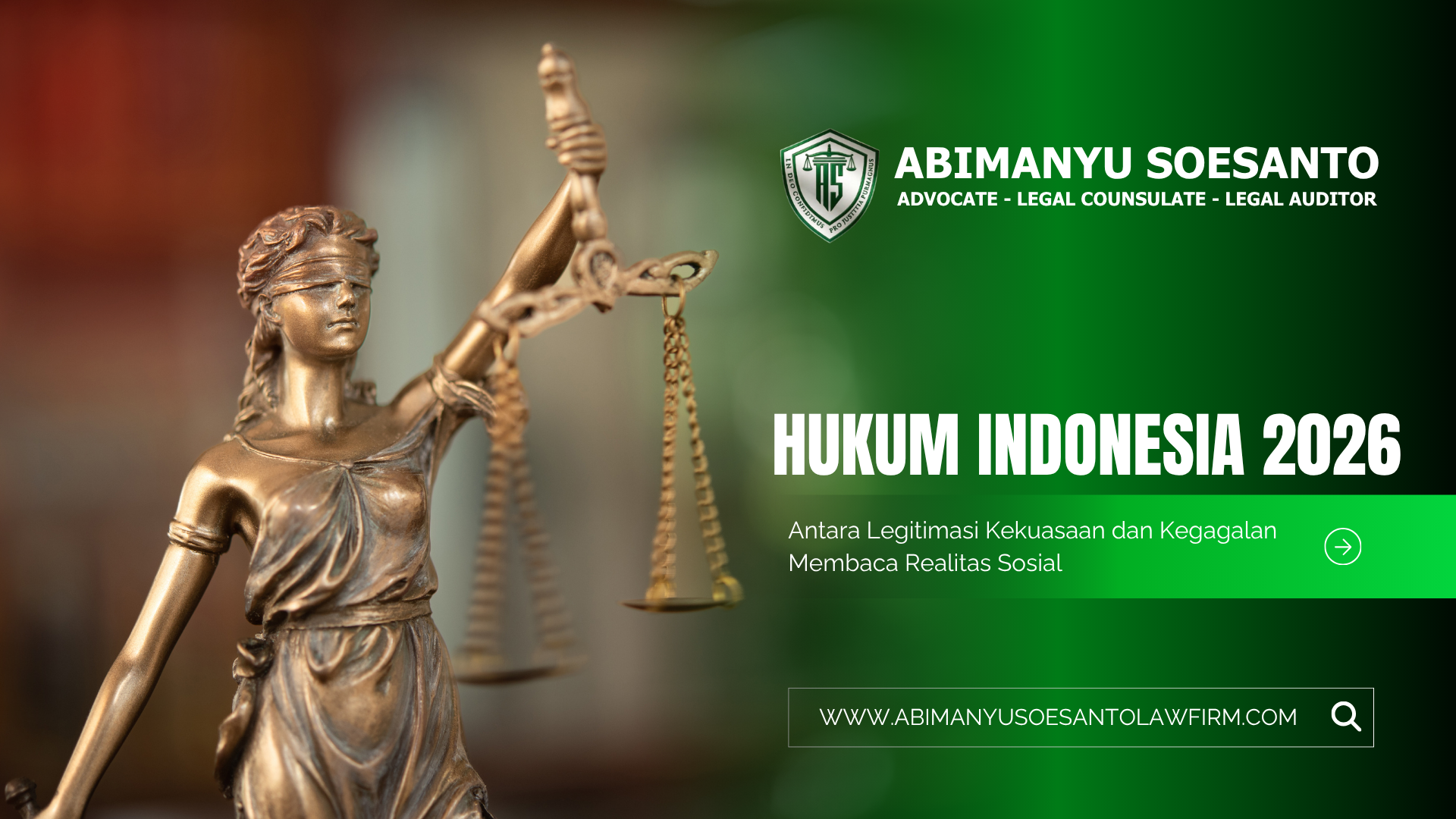 Hukum Indonesia 2026: Antara Legitimasi Kekuasaan dan Kegagalan Membaca Realitas Sosial